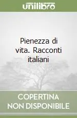 Pienezza di vita. Racconti italiani A Buon Prezzo