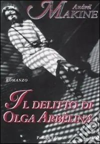 Il delitto di Olga Arbélina Di Tendenza