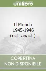 Il Mondo 1945-1946 (rist. anast.) Miglior Prezzo