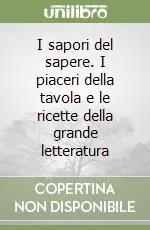 Direttamente Dal Produttore I sapori del sapere. I piaceri della tavola e le ricette della grande letteratura