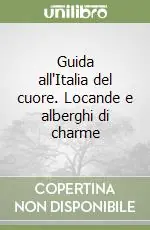 Compra Adesso Guida all‘Italia del cuore. Locande e alberghi di charme