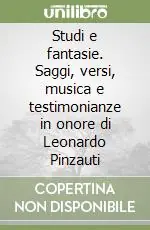 Studi e fantasie. Saggi, versi, musica e testimonianze in onore di Leonardo Pinzauti Prezzo Di Fabbrica