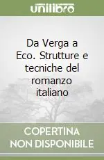 Reso Gratuito Da Verga a Eco. Strutture e tecniche del romanzo italiano