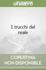 I trucchi del reale Non Perdere