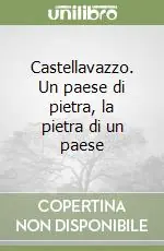 Castellavazzo. Un paese di pietra, la pietra di un paese Offerta Del Giorno