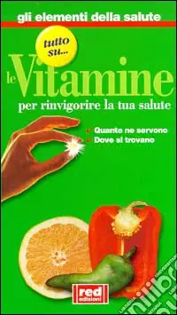 Tutto sul... le vitamine. Quante ne servono, dove si trovano Prezzo Basso