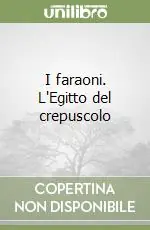 I faraoni. L‘Egitto del crepuscolo Compra Oggi Stesso