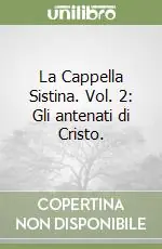 Offerta Limitata La Cappella Sistina. Vol. 2 Gli antenati di Cristo.