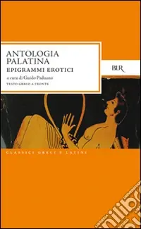 Consegna Rapida Antologia palatina. Epigrammi erotici