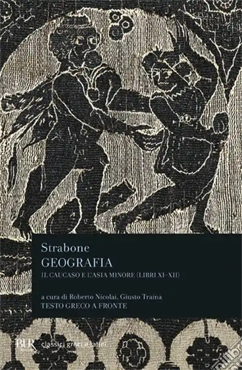Pagamento Sicuro Geografia. Il Caucaso e l‘Asia Minore. Libri 11º e 12º. Testo greco a fronte