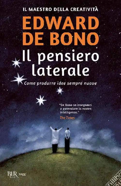 Non Perdere Il pensiero laterale. Come produrre idee sempre nuove