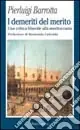 Compra Oggi Stesso I demeriti del merito. Una critica liberale alla meritocrazia
