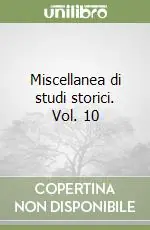 Solo Oggi Miscellanea di studi storici. Vol. 10