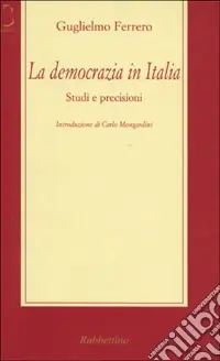 La democrazia in Italia. Studi e precisioni Must-Have