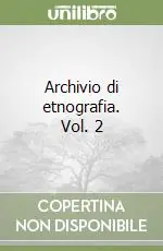 Archivio di etnografia. Vol. 2 Promozione Esclusiva