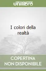 I colori della realtà Reso Gratuito