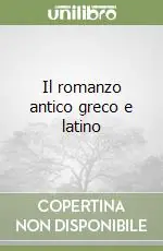 Popolare Il romanzo antico greco e latino