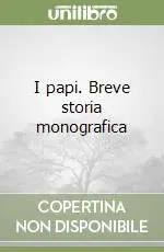 Promozione Esclusiva I papi. Breve storia monografica