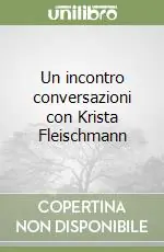 Ultima Occasione Un incontro conversazioni con Krista Fleischmann