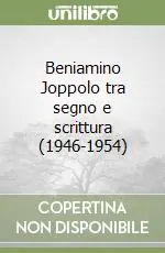 Spedizione Espresso Beniamino Joppolo tra segno e scrittura (1946-1954)