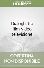 Dialoghi tra film video televisione Nuova Collezione