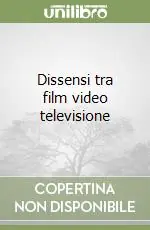 Compra Adesso Dissensi tra film video televisione
