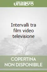 Saldi Intervalli tra film video televisione