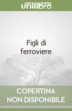 Figli di ferroviere Offerta
