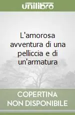 L‘amorosa avventura di una pelliccia e di un‘armatura Esclusivo