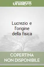 Più Venduto Lucrezio e l‘origine della fisica