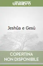 Jeshûa e Gesù A Buon Prezzo