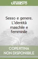 Sconto Sesso e genere. L‘identità maschile e femminile
