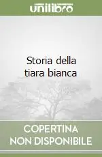 Storia della tiara bianca Quantità Limitata