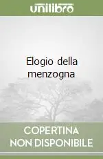 Elogio della menzogna Direttamente Dal Produttore