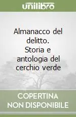 Offerta Almanacco del delitto. Storia e antologia del cerchio verde