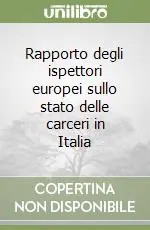 Rapporto degli ispettori europei sullo stato delle carceri in Italia Nuovo Arrivo