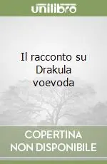 Il racconto su Drakula voevoda Non Perdere