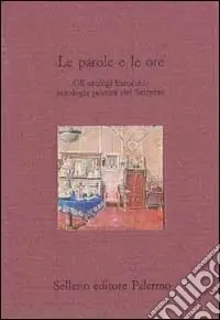 Direttamente Dal Produttore Le parole e le ore. Gli orologi barocchi antologia poetica del Seicento