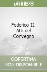 Federico II. Atti del Convegno Must-Have