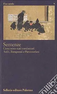 Compra Online Sentenze. Come sono stati condannati Sofri, Bompressi e Pietrostefani