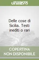 Compra Online Delle cose di Sicilia. Testi inediti o rari