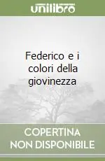 A Buon Prezzo Federico e i colori della giovinezza