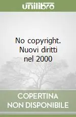 No copyright. Nuovi diritti nel 2000 Nuova Collezione