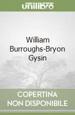Prezzo Ridotto William Burroughs-Bryon Gysin