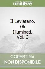 Il Leviatano. Gli Illuminati. Vol. 3Il Leviatano Offerta Lampo