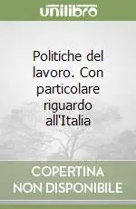 Prezzo Basso Politiche del lavoro. Con particolare riguardo all‘Italia