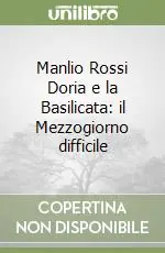 Occasione Imperdibile Manlio Rossi Doria e la Basilicata il Mezzogiorno difficile