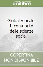 Globale/locale. Il contributo delle scienze sociali Scelto Dai Clienti