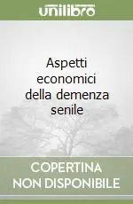 Aspetti economici della demenza senile Prezzo Conveniente