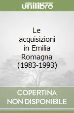 Le acquisizioni in Emilia Romagna (1983-1993) Bestseller